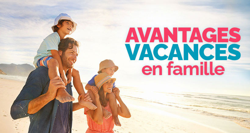 les avantages vacances en famille